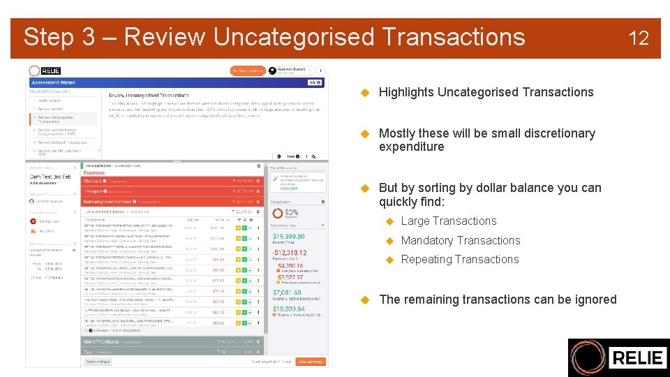 Step 3 – Review Uncategorised Transactions Highlights Uncategorised Transactions Mostly these will be small