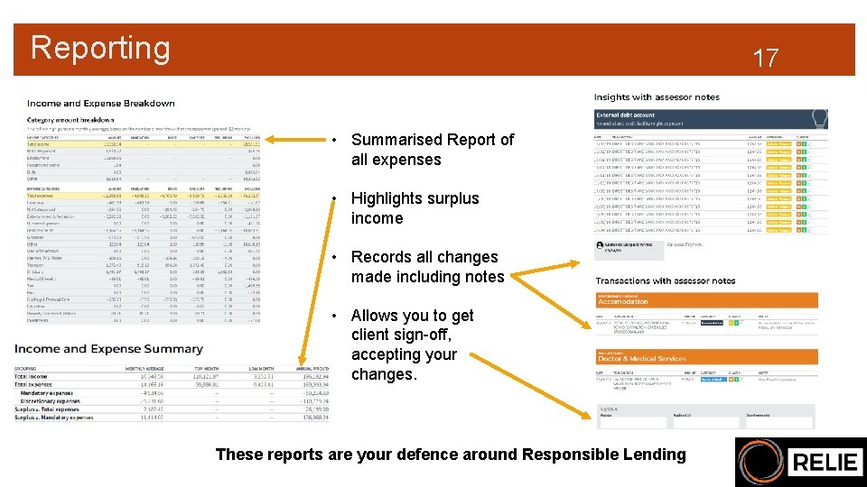 Reporting 17 • Summarised Report of all expenses • Highlights surplus income • Records