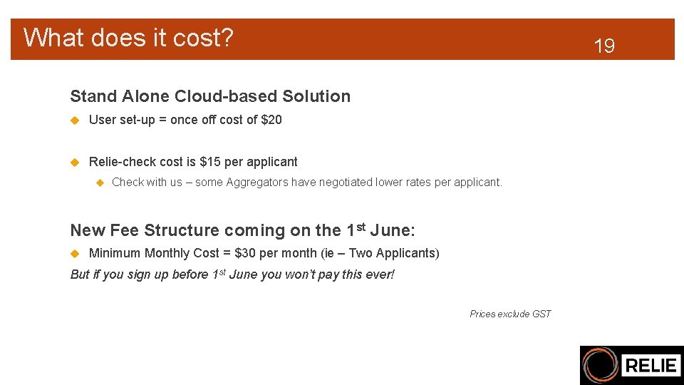 What does it cost? 19 Stand Alone Cloud-based Solution User set-up = once off