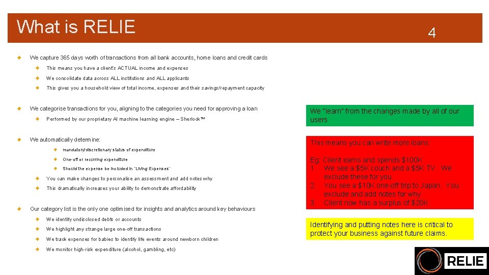 What is RELIE We capture 365 days worth of transactions from all bank accounts,