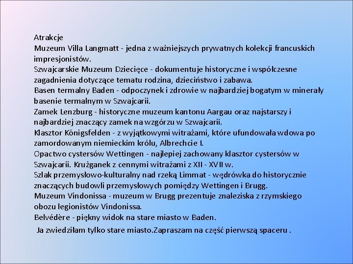 Atrakcje Muzeum Villa Langmatt - jedna z ważniejszych prywatnych kolekcji francuskich impresjonistów. Szwajcarskie Muzeum