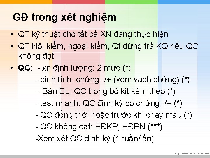 GĐ trong xét nghiệm • QT kỹ thuật cho tất cả XN đang thực