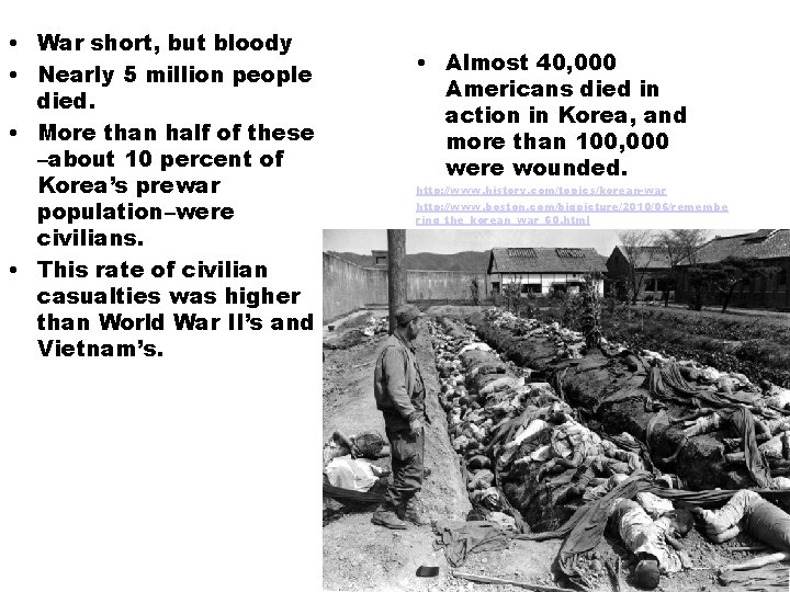  • War short, but bloody • Nearly 5 million people died. • More