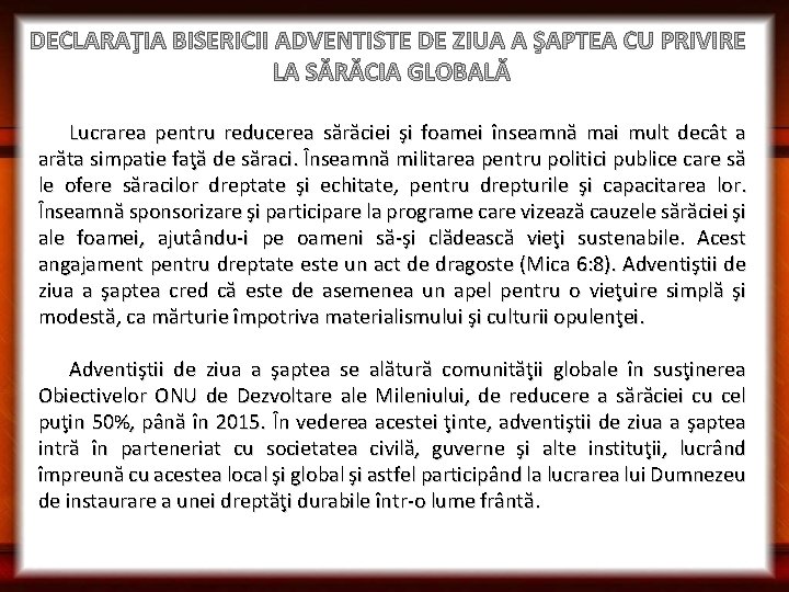 Lucrarea pentru reducerea sărăciei şi foamei înseamnă mai mult decât a arăta simpatie faţă