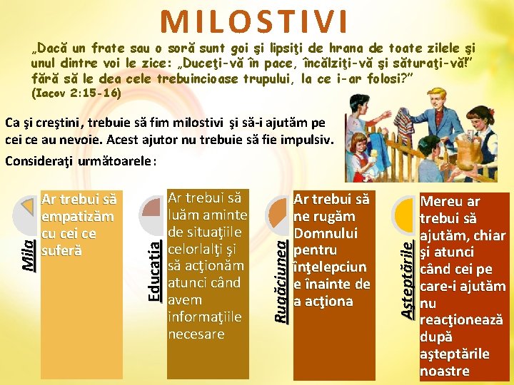 MILOSTIVI „Dacă un frate sau o soră sunt goi şi lipsiţi de hrana de
