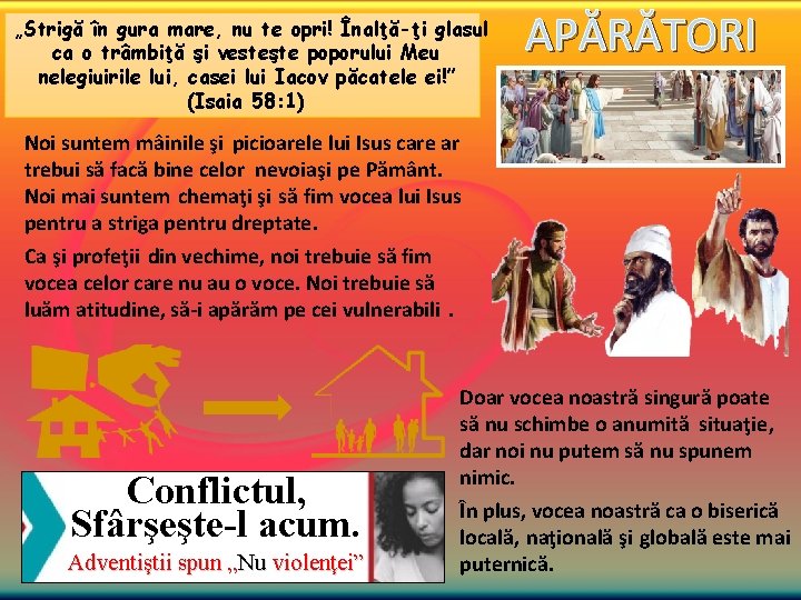 „Strigă în gura mare, nu te opri! Înalţă-ţi glasul ca o trâmbiţă şi vesteşte