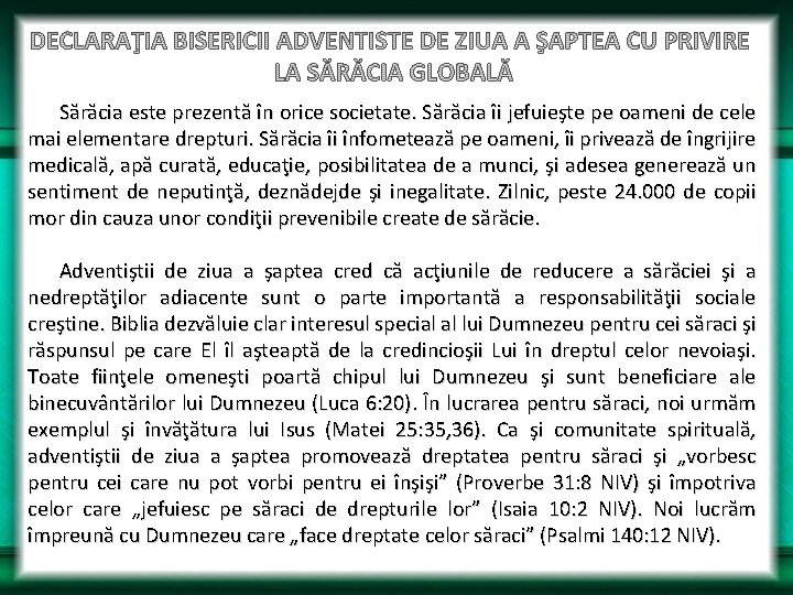 Sărăcia este prezentă în orice societate. Sărăcia îi jefuieşte pe oameni de cele mai