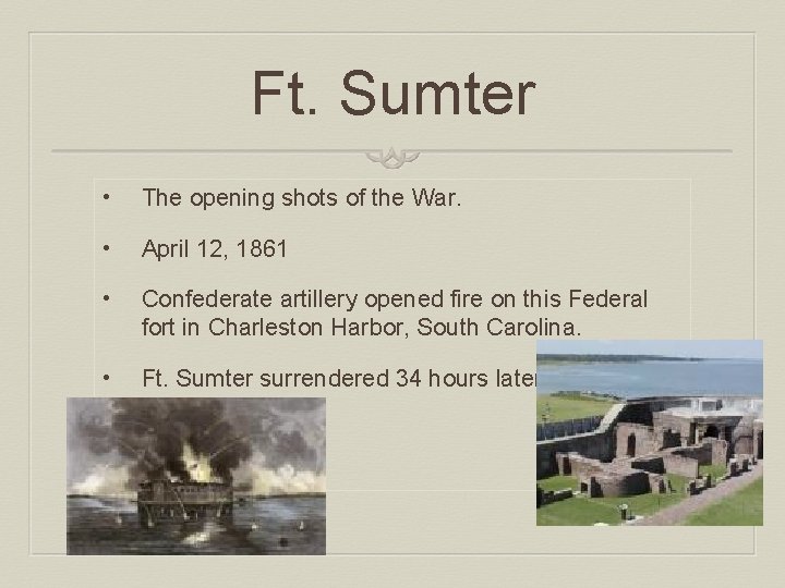 Ft. Sumter • The opening shots of the War. • April 12, 1861 •