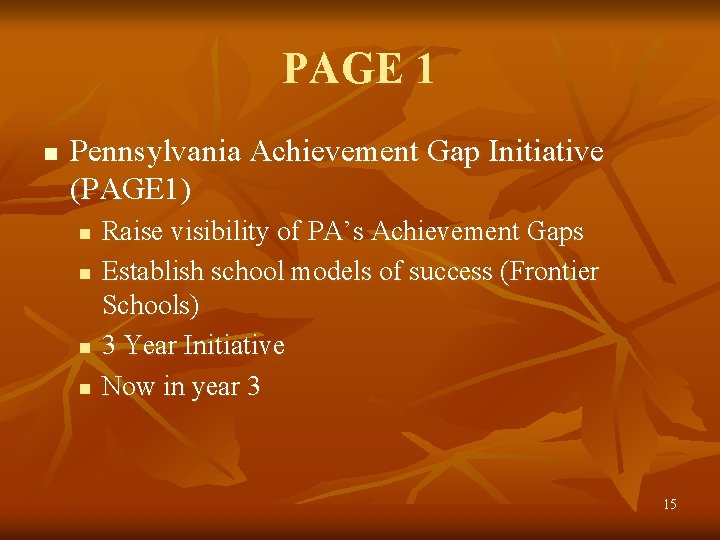 PAGE 1 n Pennsylvania Achievement Gap Initiative (PAGE 1) n n Raise visibility of