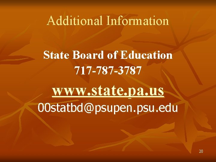 Additional Information State Board of Education 717 -787 -3787 www. state. pa. us 00