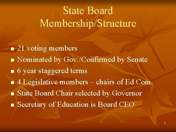 State Board Membership/Structure n n n 21 voting members Nominated by Gov. /Confirmed by