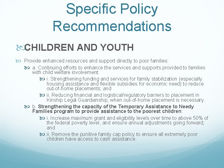 Specific Policy Recommendations CHILDREN AND YOUTH Provide enhanced resources and support directly to poor