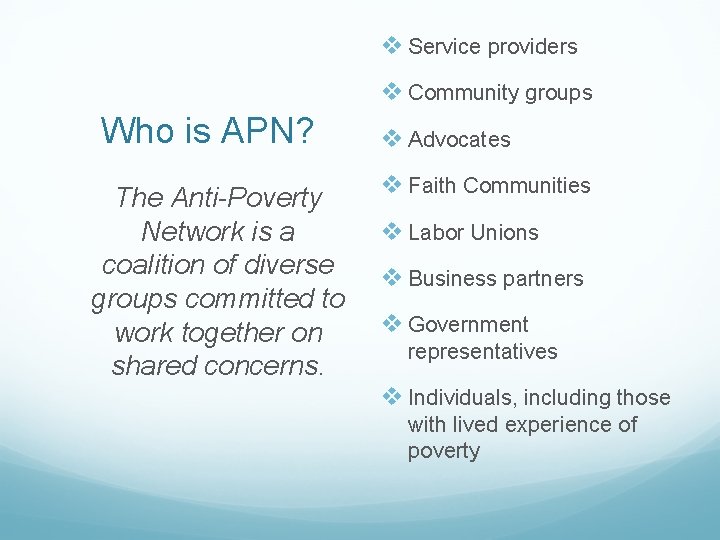 v Service providers v Community groups Who is APN? The Anti-Poverty Network is a