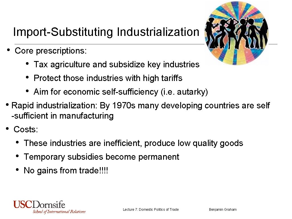 Import-Substituting Industrialization • Core prescriptions: • Tax agriculture and subsidize key industries • Protect