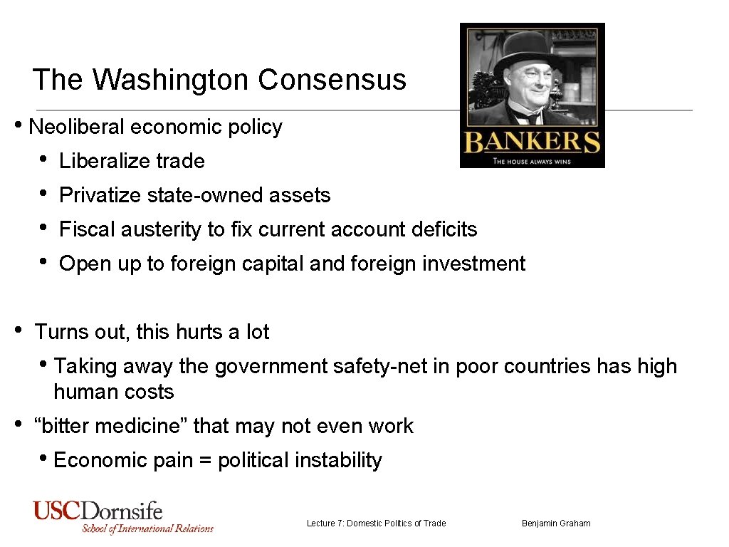 The Washington Consensus • Neoliberal economic policy • Liberalize trade • Privatize state-owned assets