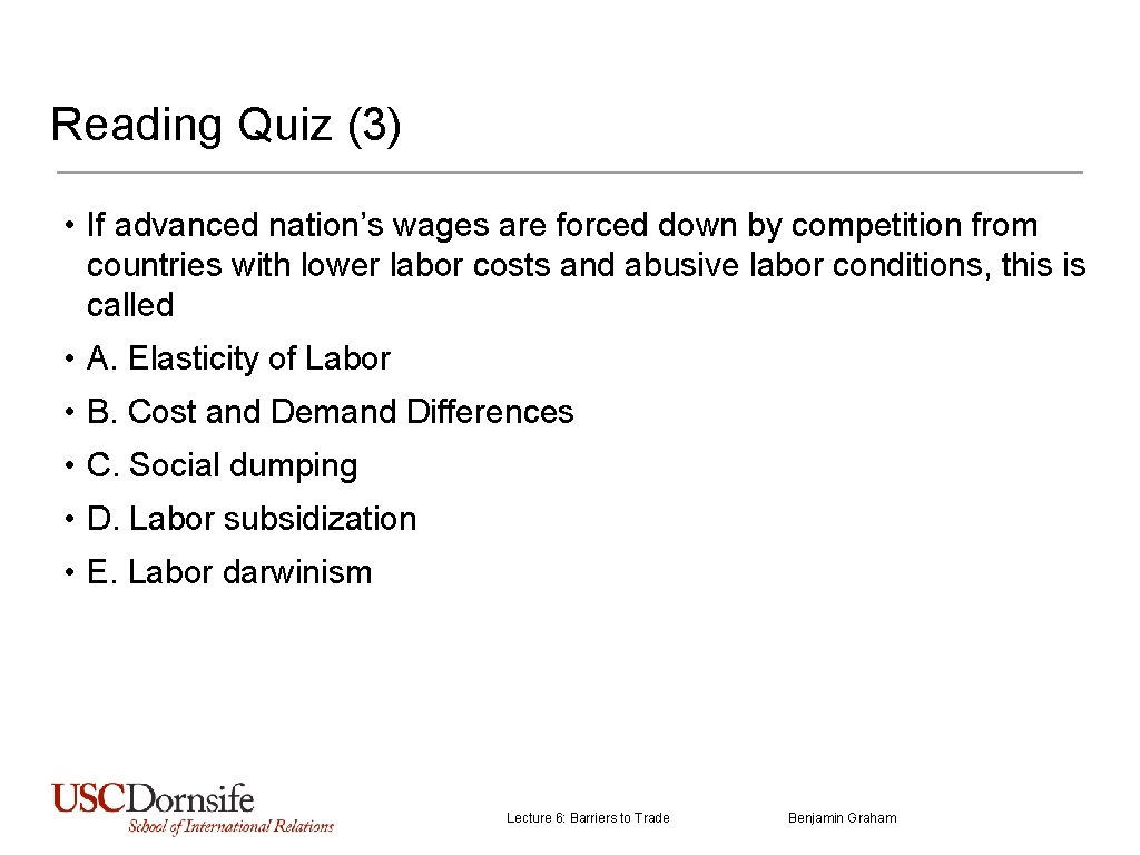 Reading Quiz (3) • If advanced nation’s wages are forced down by competition from