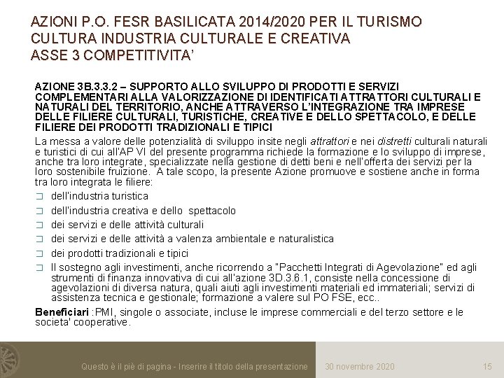 AZIONI P. O. FESR BASILICATA 2014/2020 PER IL TURISMO CULTURA INDUSTRIA CULTURALE E CREATIVA