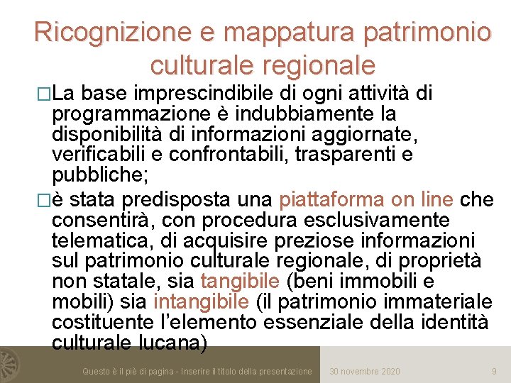 Ricognizione e mappatura patrimonio culturale regionale �La base imprescindibile di ogni attività di programmazione