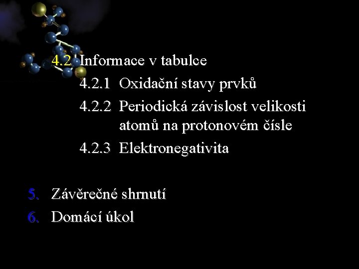 4. 2 Informace v tabulce 4. 2. 1 Oxidační stavy prvků 4. 2. 2
