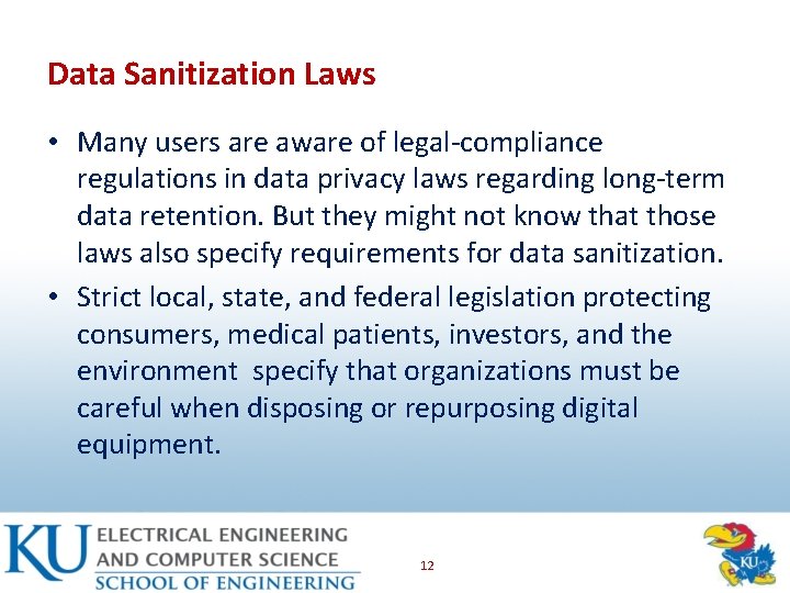 Data Sanitization Laws • Many users are aware of legal-compliance regulations in data privacy