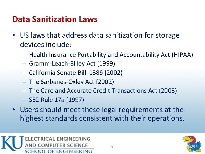 Data Sanitization Laws • US laws that address data sanitization for storage devices include: