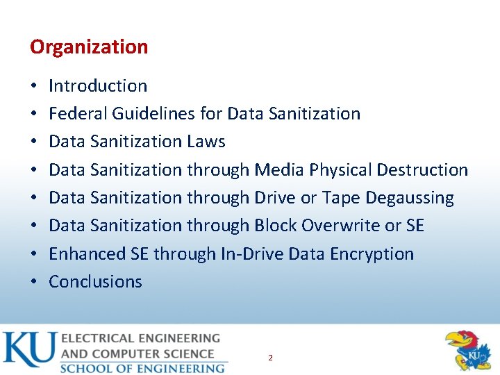 Organization • • Introduction Federal Guidelines for Data Sanitization Laws Data Sanitization through Media