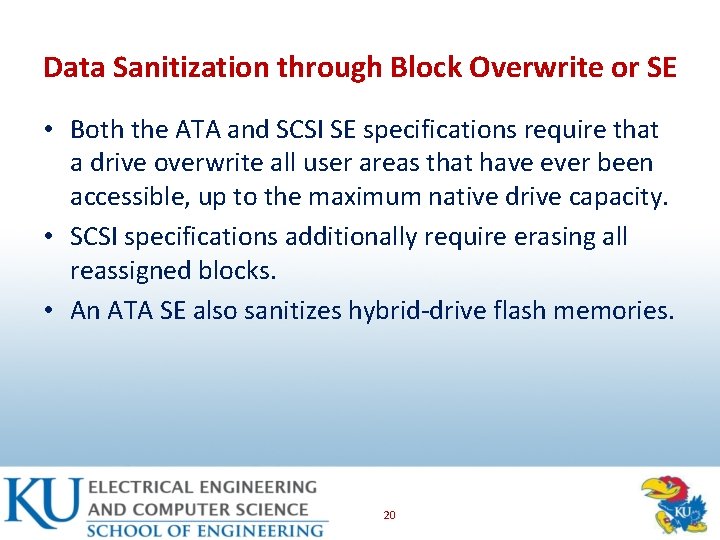 Data Sanitization through Block Overwrite or SE • Both the ATA and SCSI SE