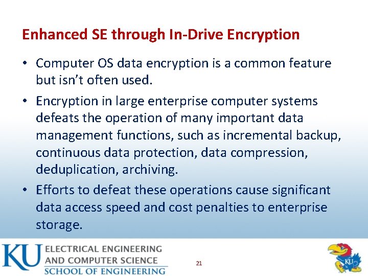 Enhanced SE through In-Drive Encryption • Computer OS data encryption is a common feature