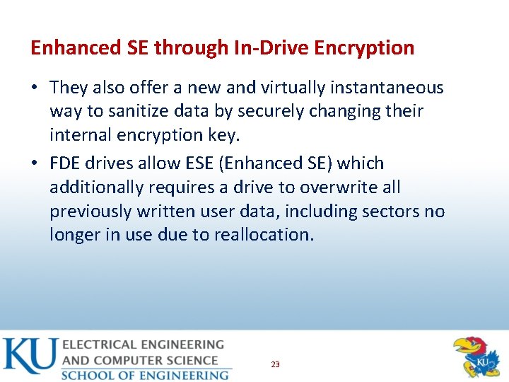 Enhanced SE through In-Drive Encryption • They also offer a new and virtually instantaneous