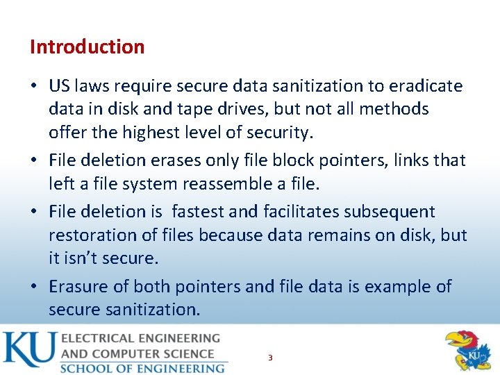 Introduction • US laws require secure data sanitization to eradicate data in disk and