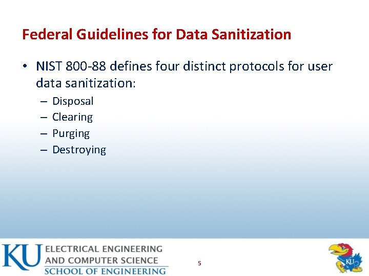 Federal Guidelines for Data Sanitization • NIST 800 -88 defines four distinct protocols for