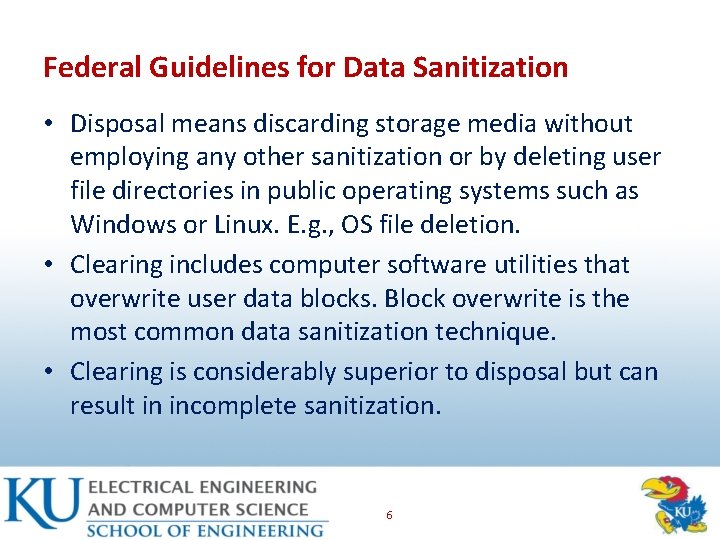 Federal Guidelines for Data Sanitization • Disposal means discarding storage media without employing any