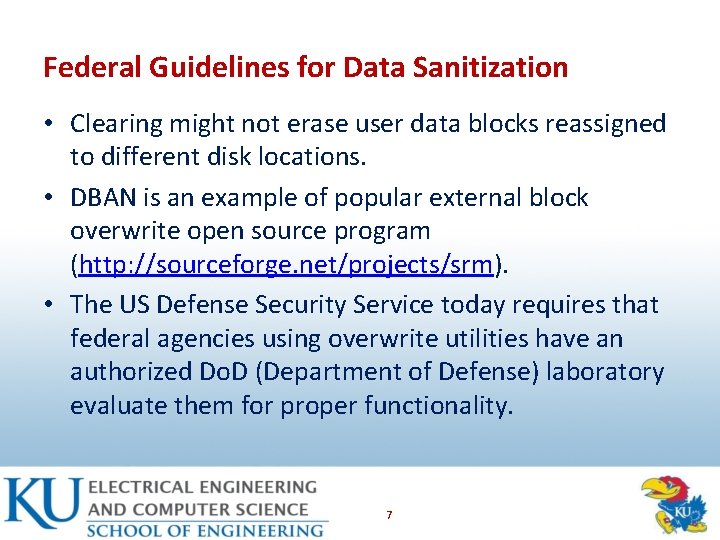 Federal Guidelines for Data Sanitization • Clearing might not erase user data blocks reassigned