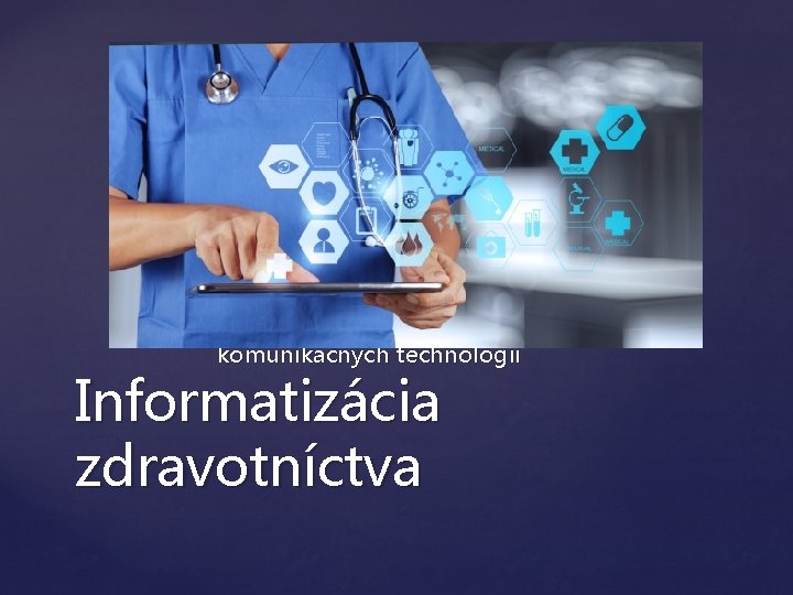  Priebieh zavádzania informatizácie zdravotníctva Národné centrum zdravotníckych informácií (NCZI), ktoré je zodpovedné za