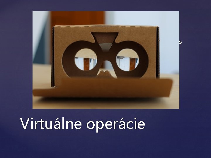  Operujúci lekár nie je v jednej miestnosti s pacientom Činnosti na pokyn lekára