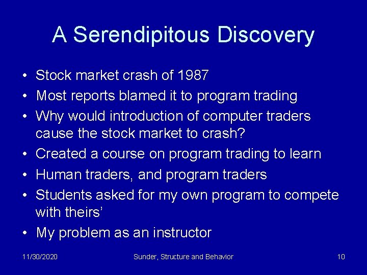 A Serendipitous Discovery • Stock market crash of 1987 • Most reports blamed it