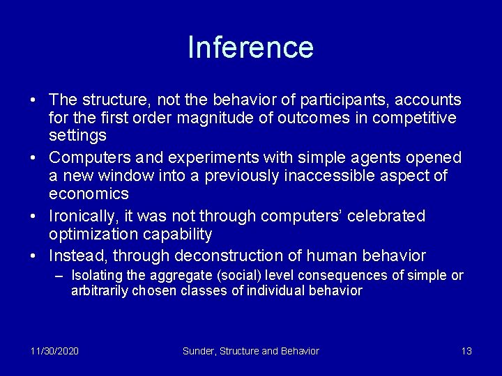 Inference • The structure, not the behavior of participants, accounts for the first order