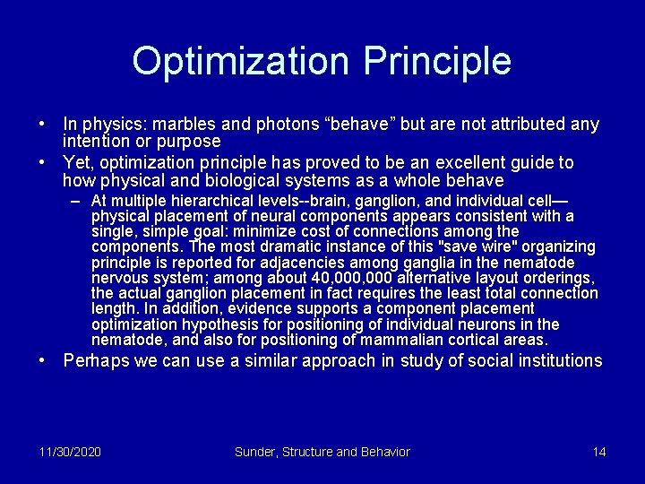 Optimization Principle • In physics: marbles and photons “behave” but are not attributed any