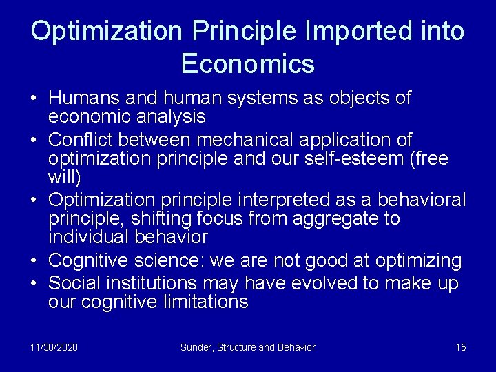 Optimization Principle Imported into Economics • Humans and human systems as objects of economic