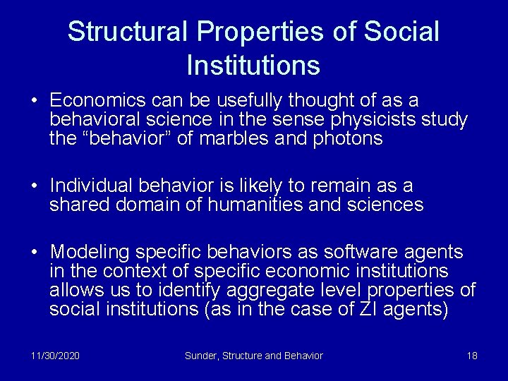 Structural Properties of Social Institutions • Economics can be usefully thought of as a