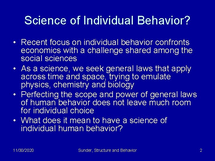 Science of Individual Behavior? • Recent focus on individual behavior confronts economics with a
