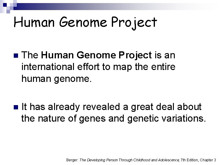 Human Genome Project n The Human Genome Project is an international effort to map