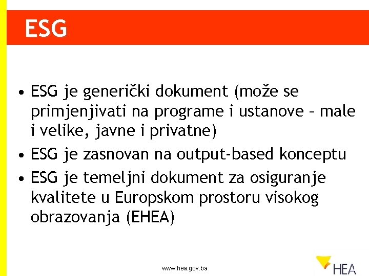 ESG • ESG je generički dokument (može se primjenjivati na programe i ustanove –