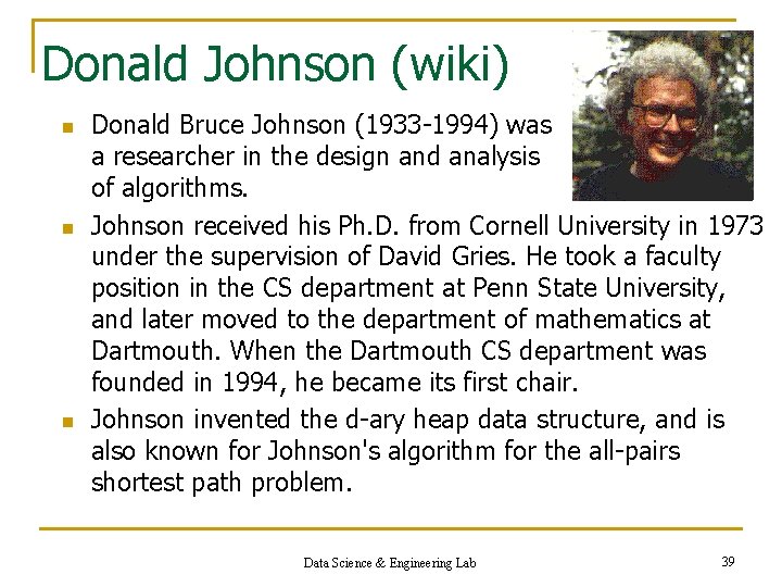 Donald Johnson (wiki) n n n Donald Bruce Johnson (1933 -1994) was a researcher