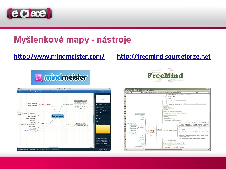 Myšlenkové mapy - nástroje http: //www. mindmeister. com/ http: //freemind. sourceforge. net 