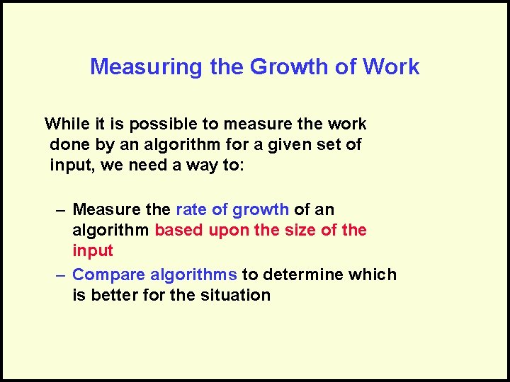 Measuring the Growth of Work While it is possible to measure the work done