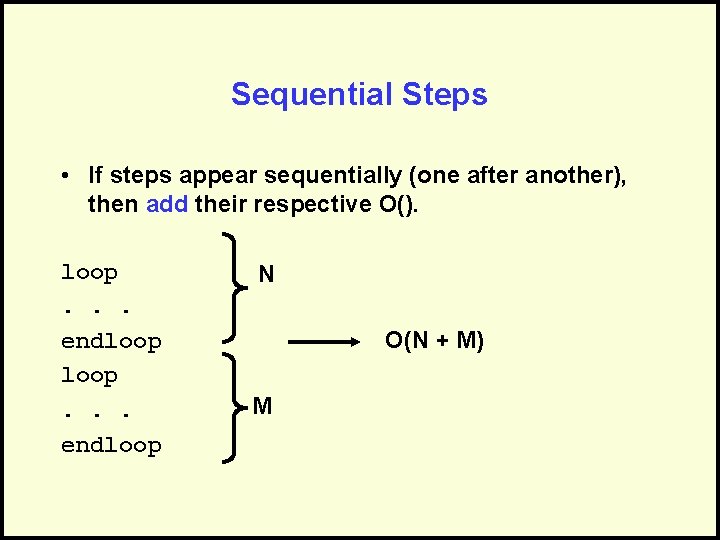 Sequential Steps • If steps appear sequentially (one after another), then add their respective