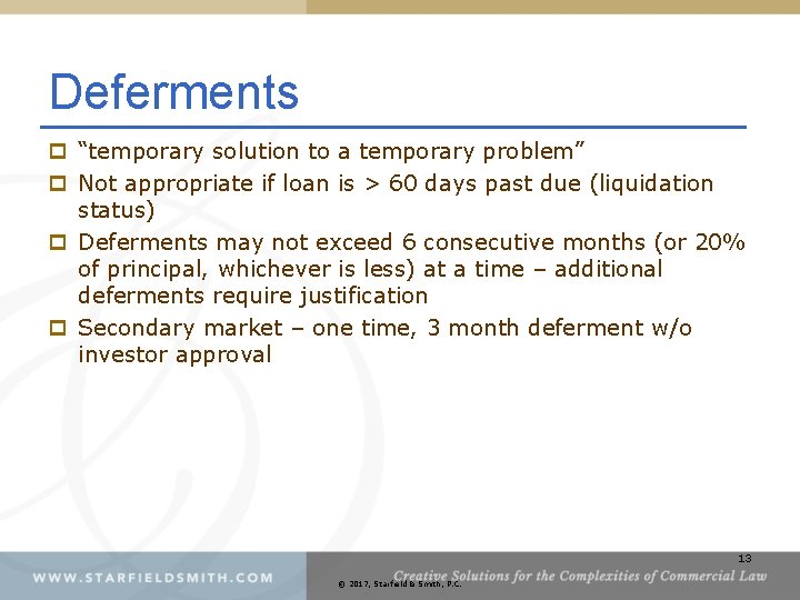 Deferments p “temporary solution to a temporary problem” p Not appropriate if loan is