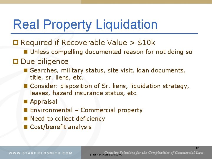 Real Property Liquidation p Required if Recoverable Value > $10 k n Unless compelling