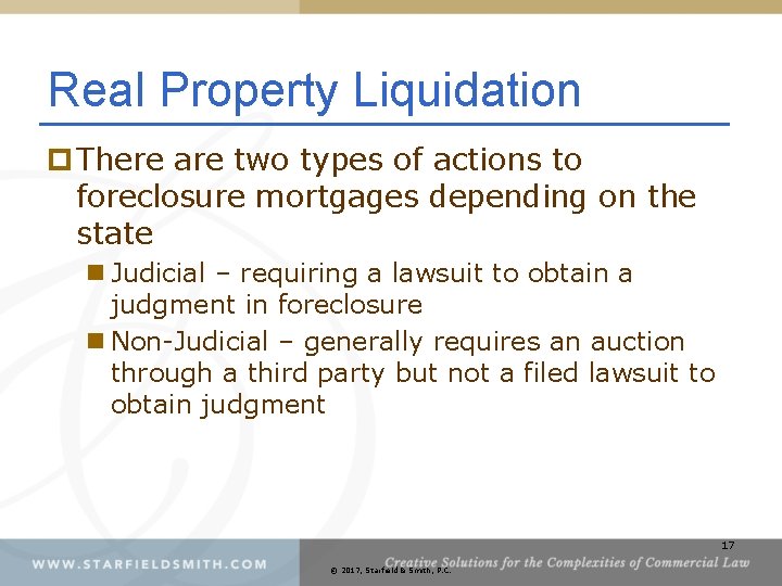 Real Property Liquidation p There are two types of actions to foreclosure mortgages depending